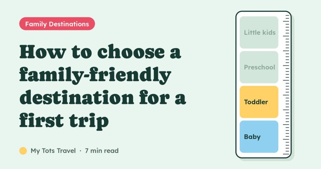Cover image: How to choose a family-friendly destination for a first trip